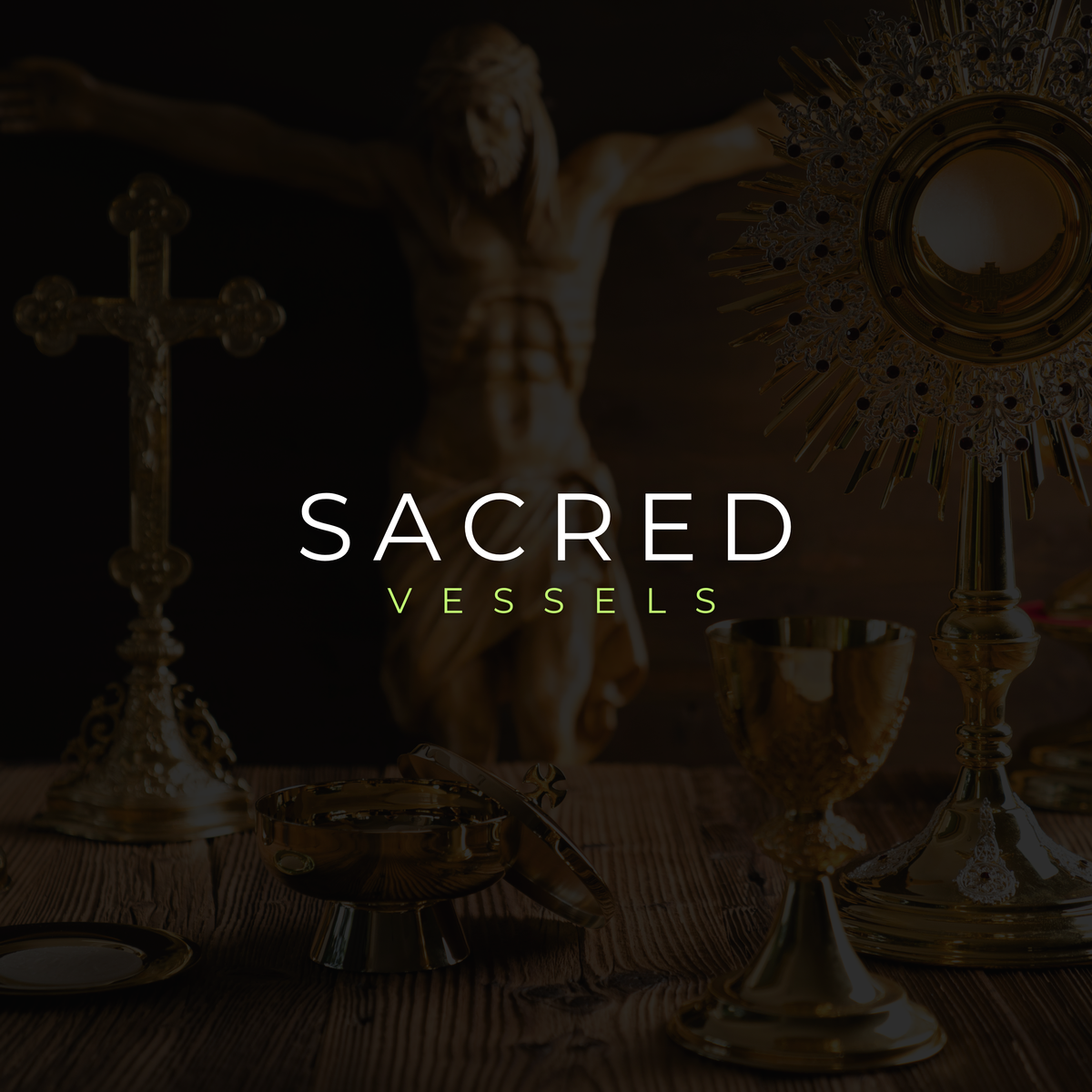 Sacred Vessels