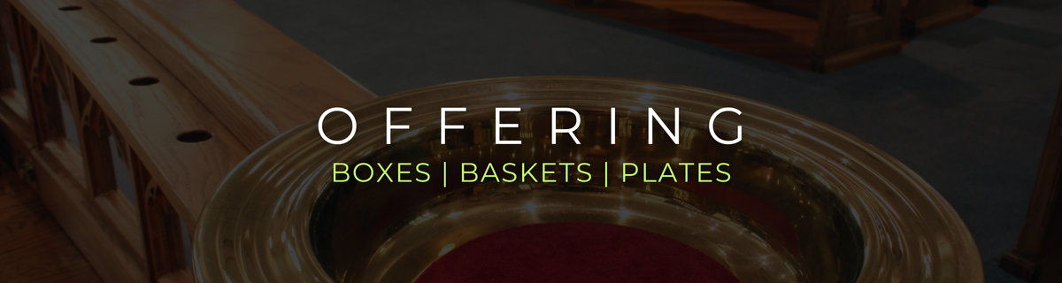 Offering Boxes | Collection Baskets