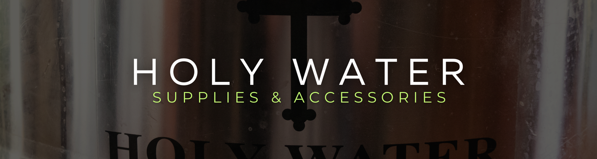 Holy Water Supplies & Accessories